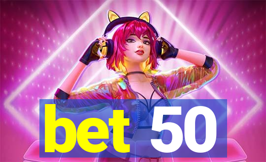 bet 50